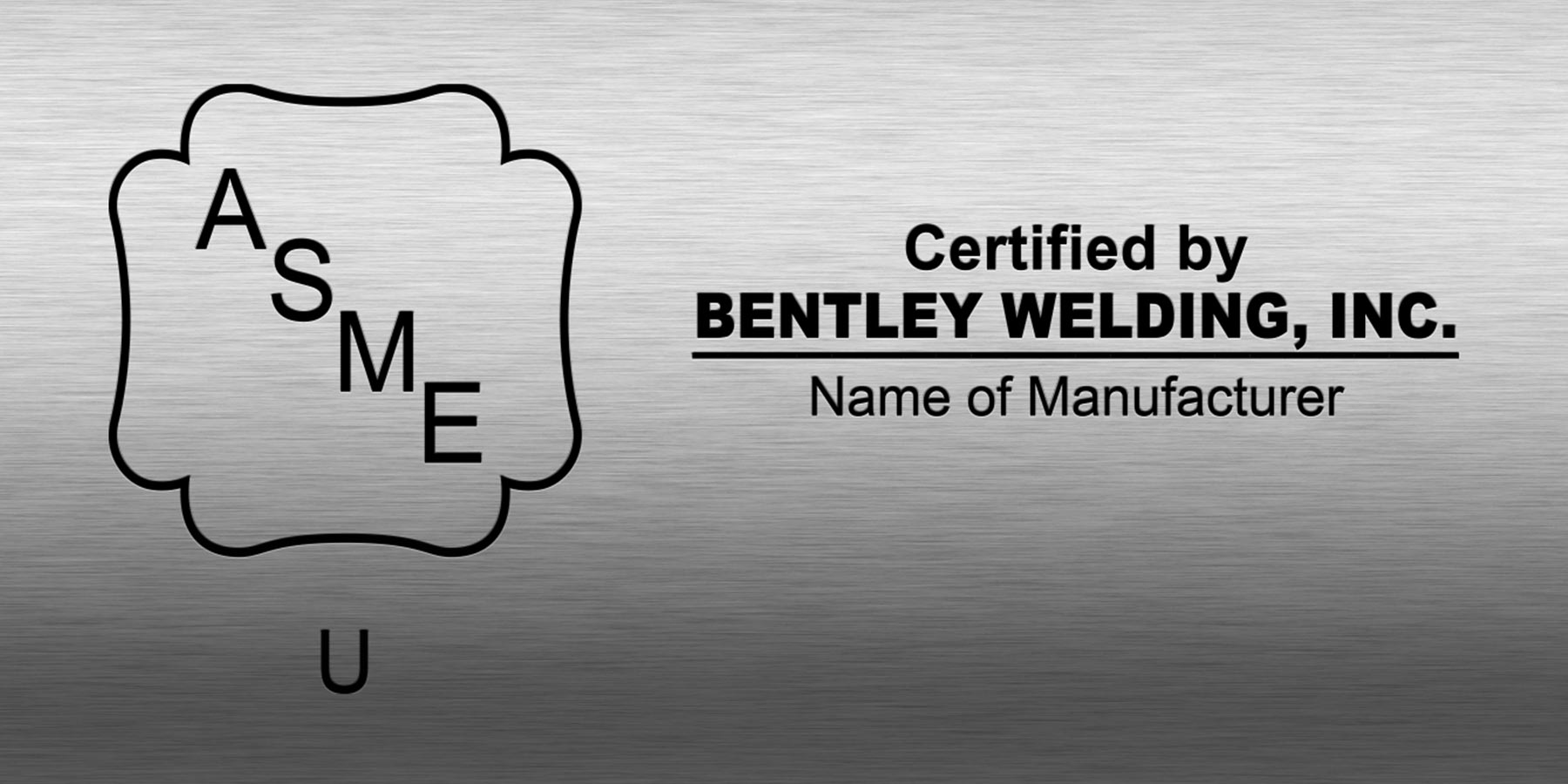 ASME Certified - Bentley Welding, Inc.